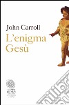 L'enigma Gesù. E-book. Formato EPUB ebook