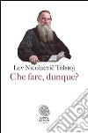 Che fare, dunque?. E-book. Formato EPUB ebook di Lev Tolstoj