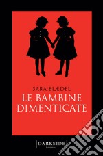 Le bambine dimenticate. E-book. Formato EPUB ebook