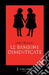 Le bambine dimenticate. E-book. Formato EPUB ebook di Sara Blaedel