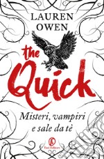 The Quick: Misteri, vampiri e sale da tè. E-book. Formato EPUB ebook