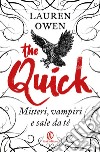 The Quick: Misteri, vampiri e sale da tè. E-book. Formato EPUB ebook di Lauren Owen