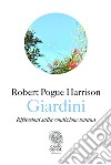 Giardini: Riflessioni sulla condizione umana. E-book. Formato EPUB ebook