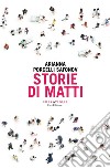 Storie di matti. E-book. Formato EPUB ebook