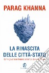La rinascita delle città-Stato: In che direzione dovrebbe andare l'Europa?. E-book. Formato EPUB ebook
