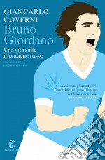 Bruno Giordano. Una vita sulle montagne russe. E-book. Formato EPUB ebook