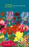 Il giardino di Elizabeth. E-book. Formato EPUB ebook di Elizabeth von Arnim