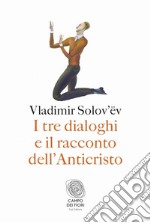 I tre dialoghi e il racconto dell'Anticristo. E-book. Formato PDF ebook