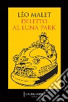 Delitto al Luna park. E-book. Formato EPUB ebook