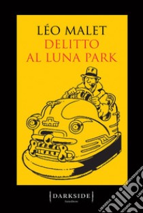 Delitto al Luna park. E-book. Formato PDF ebook di Léo Malet