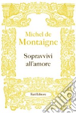 Sopravvivi all'amore. E-book. Formato EPUB ebook