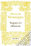 Sopravvivi all'amore. E-book. Formato EPUB ebook