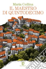 Il maestro di Quintodecimo. E-book. Formato EPUB