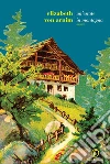 Un'estate in montagna. E-book. Formato EPUB ebook di Elizabeth von Arnim