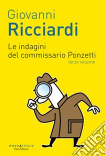 Le indagini del commissario Ponzetti 3. E-book. Formato EPUB ebook di Giovanni Ricciardi