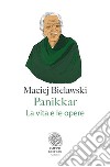 Panikkar: La vita e le opere. E-book. Formato EPUB ebook