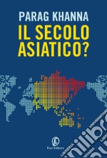 Il secolo asiatico?. E-book. Formato PDF ebook