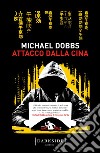 Attacco dalla Cina. E-book. Formato EPUB ebook di Michael Dobbs
