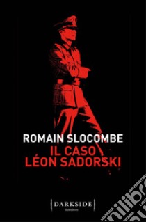 Il caso Léon Sadorski. E-book. Formato PDF ebook di Romain Slocombe