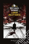 L'eroe riluttante. E-book. Formato EPUB ebook