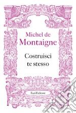 Costruisci te stesso. E-book. Formato EPUB ebook