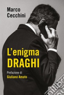 L'enigma Draghi. E-book. Formato EPUB ebook di Marco Cecchini