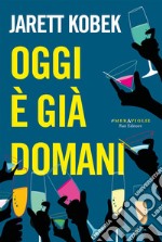 Oggi è già domani. E-book. Formato EPUB ebook