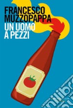 Un uomo a pezzi. E-book. Formato EPUB