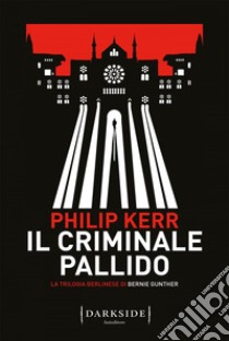 Il criminale pallido. E-book. Formato EPUB ebook di Philip Kerr