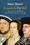 Il mondo di Wolf Hall: Guida alla lettura di «Wolf Hall» e «Anna Bolena, una questione di famiglia». E-book. Formato EPUB ebook di Hilary Mantel