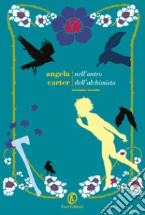 Nell'antro dell'alchimista II: Tutti i racconti: volume secondo. E-book. Formato EPUB ebook di Angela Carter