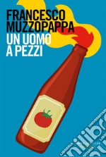 Un uomo a pezzi. E-book. Formato Mobipocket ebook