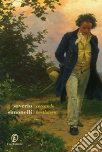 Cercando Beethoven. E-book. Formato Mobipocket ebook di Saverio Simonelli