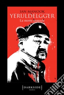 Yeruldelgger 3. La morte nomade. E-book. Formato Mobipocket ebook di Ian Manook