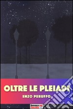 Oltre le Pleiadi. E-book. Formato EPUB ebook