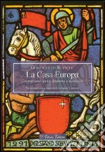 La Casa EuropaCostruzione, unità, dramma e necessità. E-book. Formato Mobipocket