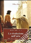 La rivoluzione nell&apos;arteUna sfida alla bellezza del creato. E-book. Formato EPUB ebook