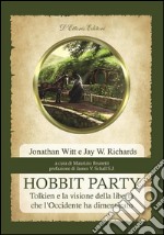 Hobbit PartyTolkien e la visione della libertà che l&apos;Occidente ha dimenticato. E-book. Formato EPUB ebook