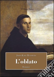 L'oblato. E-book. Formato Mobipocket ebook di Joris-Karl Huysmans