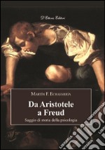 Da Aristotele a FreudSaggio di storia della psicologia. E-book. Formato Mobipocket