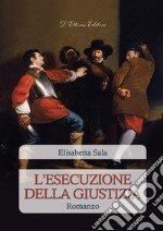 L&apos;esecuzione della giustizia. E-book. Formato Mobipocket