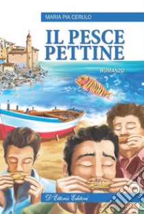 Il pesce pettine. E-book. Formato EPUB ebook di Maria Pia Cerulo