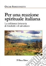 Per una reazione spirituale italianaLa militanza letteraria di Giuliotti «il salvatico». E-book. Formato EPUB ebook