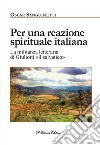 Per una reazione spirituale italianaLa militanza letteraria di Giuliotti «il salvatico». E-book. Formato EPUB ebook di Oscar Sanguinetti