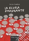 La scuola omologante. E-book. Formato EPUB ebook