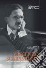 Vincenzo ScaramuzzaDialoghi intorno all&apos;uomo e all&apos;autore. E-book. Formato EPUB