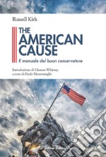 The American CauseIl manuale del buon conservatore. E-book. Formato EPUB ebook