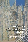 «Costruiremo ancora cattedrali»Per una storia delle origini di Alleanza Cattolica (1960-1974). E-book. Formato EPUB ebook di Oscar Sanguinetti