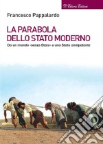 La parabola dello Stato modernoDa un mondo «senza Stato» a uno Stato onnipotente. E-book. Formato EPUB ebook