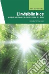 L&apos;invisibile luce. E-book. Formato EPUB ebook